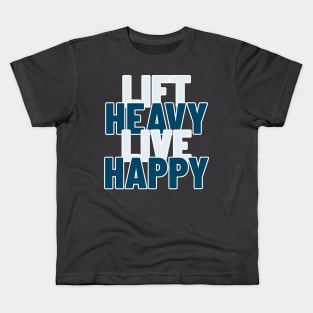 Lift Heavy, Live Happy Kids T-Shirt